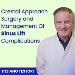 Crestal Approach Sinus Surgery: Techniques and Complication Management