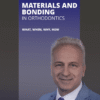 Materials and bonding in orthodontics: what, when, why, how
