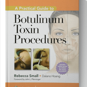 A Practical Guide to Botulinum Toxin Procedures (Cosmetic Procedures) 1st Edition