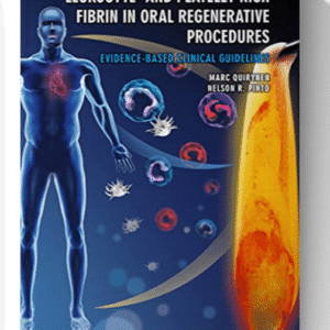 Leukocyte- and Platelet-Rich Fibrin in Oral Regenerative Procedures: Evidence-Based Clinical Guidelines 1st Edition
