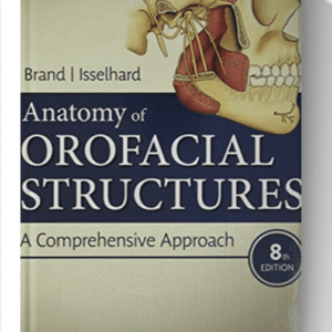 Anatomy of Orofacial Structures: A Comprehensive Approach 8th Edition