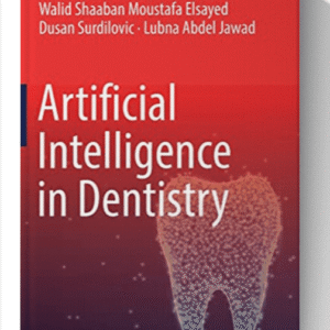 Artificial Intelligence in Dentistry 1st ed 2023 Edition