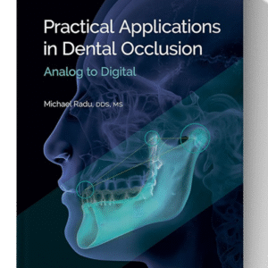 Practical Applications in Dental Occlusion: Analog to Digital