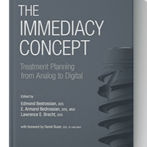 The Immediacy Concept: Treatment Planning from Analog to Digital 1st Edition